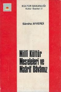 Milli Kültür Mes'eleleri ve Maarif Davamız Milli Kültür Mes'eleleri ve Maarif Davamız