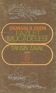 Osmanlılarda Fazilet Mücadelesi Osmanlılarda Fazilet Mücadelesi