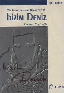 Bir Devrimcinin Biyografisi Bizim Deniz Bir Devrimcinin Biyografisi Bizim Deniz