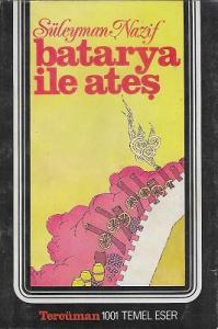 Batarya İle Ateş ve Tarihin Yılan Hikayesi Batarya İle Ateş ve Tarihin Yılan Hikayesi