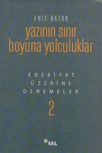 Yazının Sınır Boyuna Yolculuk Edebiyat Üzerine Denemeler 2 - Ciltli Kitap Yazının Sınır Boyuna Yolculuk Edebiyat Üzerine Denemeler 2 - Ciltli Kitap