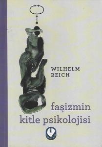 Faşizmin Kitle Psikolojisi Faşizmin Kitle Psikolojisi