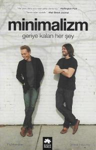 Minimalizm Geriye Kalan Her Şey Minimalizm Geriye Kalan Her Şey