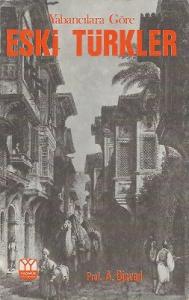 Yabancılara Göre Eski Türkler Yabancılara Göre Eski Türkler