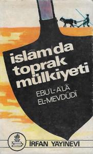 İslam'da Toprak Mülkiyeti İslam'da Toprak Mülkiyeti
