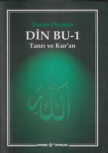 Din Bu-1 Tanrı ve Kuran Din Bu-1 Tanrı ve Kuran