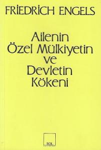 Ailenin, Özel Mülkiyetin ve Devletin Kökeni Ailenin, Özel Mülkiyetin ve Devletin Kökeni