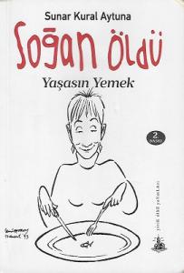 Soğan Öldü Yaşasın Yemek