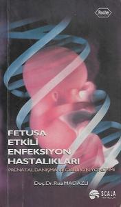 Fetusa Etkili Enfeksiyon Hastalıkları Fetusa Etkili Enfeksiyon Hastalıkları