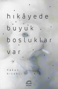 Hikayede Büyük Boşluklar Var Hikayede Büyük Boşluklar Var