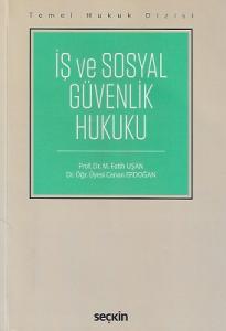 İş ve Sosyal Güvenlik Hukuku (THD) Temel Hukuk Dizisi İş ve Sosyal Güvenlik Hukuku (THD) Temel Hukuk Dizisi