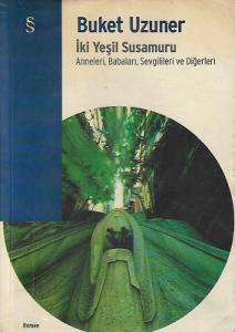 İki Yeşil Susamuru (Anneleri, Babaları, Sevgilileri ve Diğerleri)