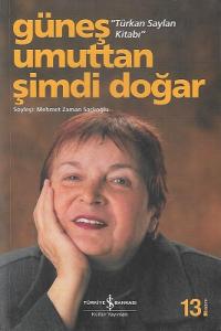 Güneş Umuttan Şimdi Doğar - Türkan Saylan Kitabı