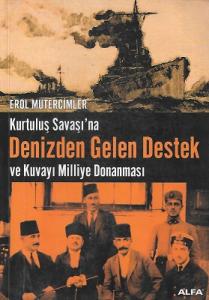 Kurtuluş Savaşına Denizden Gelen Destek ve Kuvayı Milliye Donanması Kurtuluş Savaşına Denizden Gelen Destek ve Kuvayı Milliye Donanması