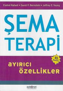 Şema Terapi: Ayırıcı Özellikler Şema Terapi: Ayırıcı Özellikler