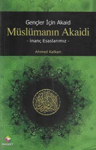 Gençler İçin Akaid - Müslümanın Akaidi - İnanç Esaslarımız