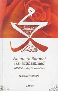 Alemlere Rahmet Hz. Muhammed (sallallahu aleyhi ve sellem) Alemlere Rahmet Hz. Muhammed (sallallahu aleyhi ve sellem)