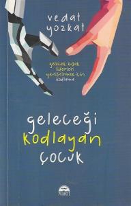 Geleceği Kodlayan Çocuk - Gelecek Kuşak Liderleri Yetiştirmek İçin Kodlama Geleceği Kodlayan Çocuk - Gelecek Kuşak Liderleri Yetiştirmek İçin Kodlama