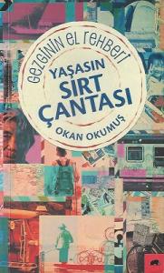 Yaşasın Sırt Çantası : Gezginin El Rehberi Yaşasın Sırt Çantası : Gezginin El Rehberi