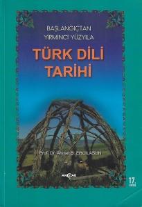 Başlangıçtan Yirminci Yüzyıla Türk Dili Tarihi Başlangıçtan Yirminci Yüzyıla Türk Dili Tarihi