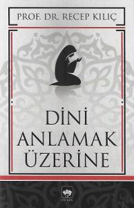 Dini Anlamak Üzerine Dini Anlamak Üzerine
