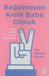 Bağırmayan Anne Baba Olmak Bağırmayan Anne Baba Olmak