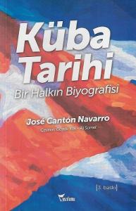 Küba Tarihi - Bir Halkın Biyografisi