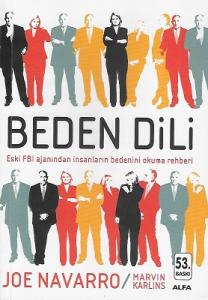 Beden Dili - Eski FBI Ajanından İnsanların Bedenini Okuma Rehberi Beden Dili - Eski FBI Ajanından İnsanların Bedenini Okuma Rehberi