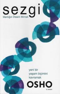Sezgi - Mantığın Ötesini Bilmek - Yeni Bir Yaşam Biçimini Kavramak Sezgi - Mantığın Ötesini Bilmek - Yeni Bir Yaşam Biçimini Kavramak