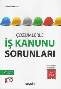 Çözümlerle İş Kanunu Sorunları Çözümlerle İş Kanunu Sorunları