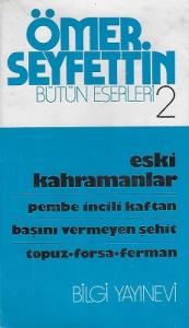 Eski Kahramanlar Pembe İncili Kaftan Başını Vermeyen Şehit Topuz-Forsa-Ferman