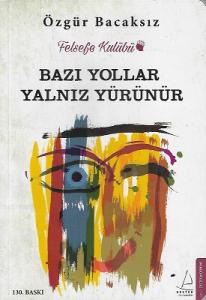 Bazı Yollar Yalnız Yürünür Bazı Yollar Yalnız Yürünür