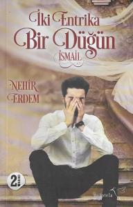 İki Entrika Bir Düğün İsmail İki Entrika Bir Düğün İsmail