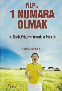 NLP İle 1 Numara Olmaz Okulda Evde İşte Yaşamda ve Aşkta NLP İle 1 Numara Olmaz Okulda Evde İşte Yaşamda ve Aşkta