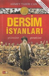 Dersim İsyanları Yalanlar Gerçekler - İlk Kez Gün Işığına Çıkan Gizli Belgeler ve Raporlar