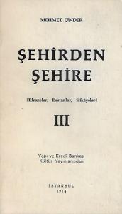 Şehirden Şehire 3 - Efsaneler Destanlar Hikayeler