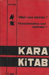 Kara Kitap -Milleti Nasıl Aldattılar? Mukaddesatına Nasıl Saldırdırlar?