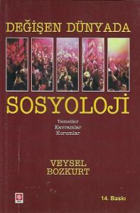 Değişen Dünyada Sosyoloji Temeller Kavramlar Kuramlar Değişen Dünyada Sosyoloji Temeller Kavramlar Kuramlar