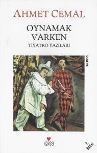 Oynamak Varken (Tiyatro Yazıları) Oynamak Varken (Tiyatro Yazıları)