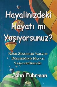 Hayalinizdeki Hayatı Mı Yaşıyorsunuz? Hayalinizdeki Hayatı Mı Yaşıyorsunuz?