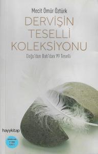 Dervişin Teselli Koleksiyonu - Doğu'dan Batı'dan 99 Teselli Dervişin Teselli Koleksiyonu - Doğu'dan Batı'dan 99 Teselli