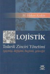 Lojistik Tedarik Zinciri Yönetimi Geçmişi Değişimi Bugünü Geleceği