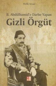 II. Abdulhamit'e Darbe Yapan Gizli Örgüt