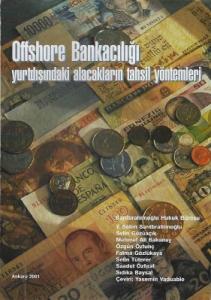 Offshore Bankacılığı – Yurtdışındaki Alacakların Tahsil Yöntemleri