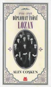 Diplomat İnönü Lozan 1922-1923