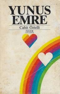Yunus Emre Yaşamı ve Bütün Şiirleri Yunus Emre Yaşamı ve Bütün Şiirleri