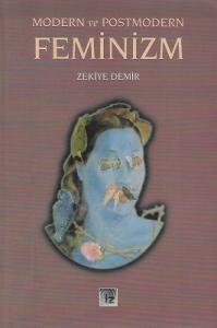 Modern ve Postmodern Feminizm Modern ve Postmodern Feminizm
