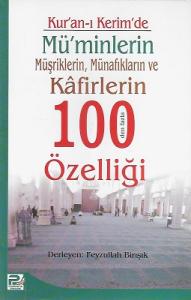 Kur'an-ı Kerim'de Mü'minlerin Müşriklerin, Münafıkların ve Kafirlerin 100 Den Fazla Özelliği Kur'an-ı Kerim'de Mü'minlerin Müşriklerin, Münafıkların ve Kafirlerin 100 Den Fazla Özelliği