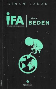 İFA: İnsanın Fabrika Ayarları 1.Kitap / Beden İFA: İnsanın Fabrika Ayarları 1.Kitap / Beden