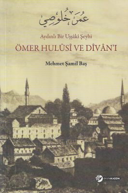 Aydınlı Bir Uşşaki Şeyhi Ömer Hulusi ve Divan'ı - İkinci El Kitap